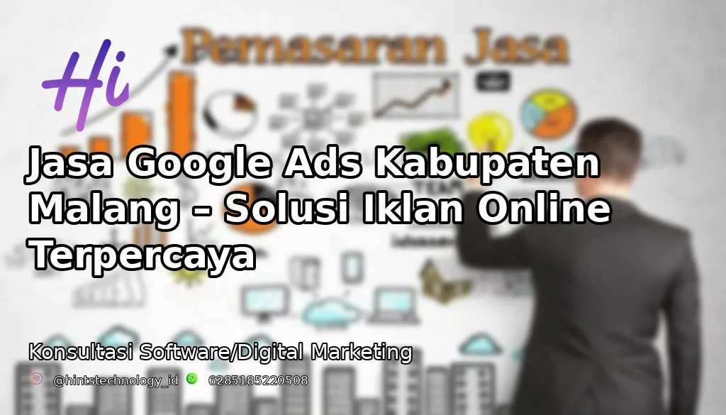 Jasa Google Ads Kabupaten Malang – Solusi Iklan Online Terpercaya