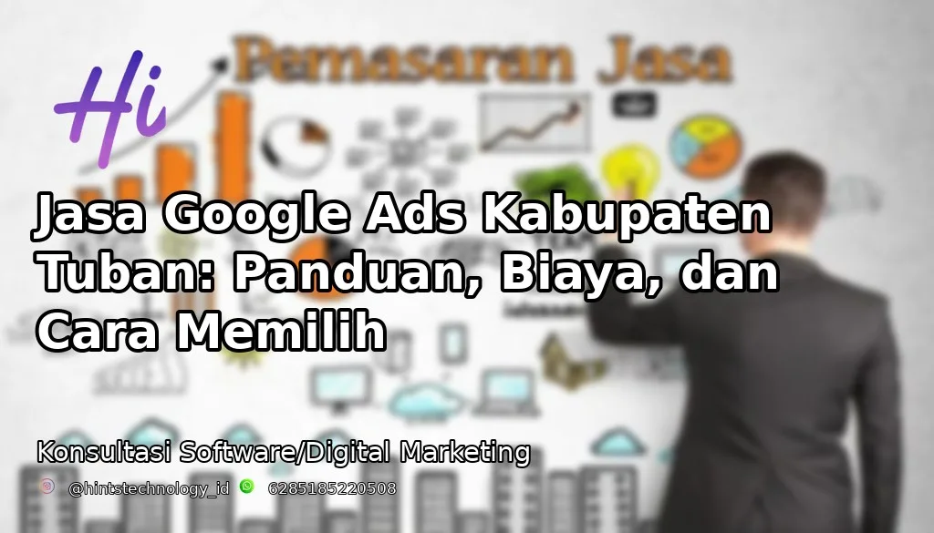 Jasa Google Ads Kabupaten Tuban: Panduan, Biaya, dan Cara Memilih