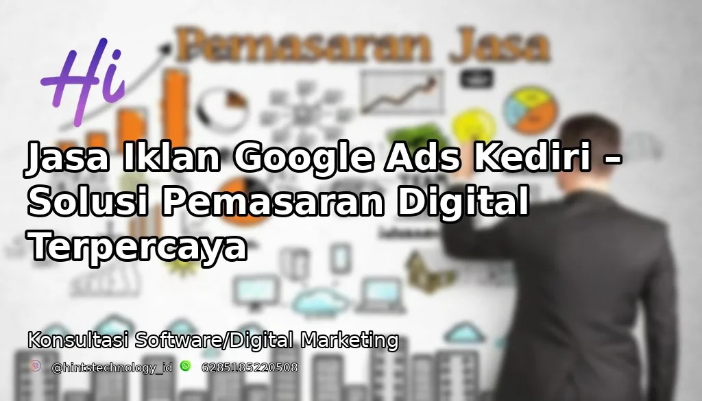 Jasa Iklan Google Ads Kediri – Solusi Pemasaran Digital Terpercaya