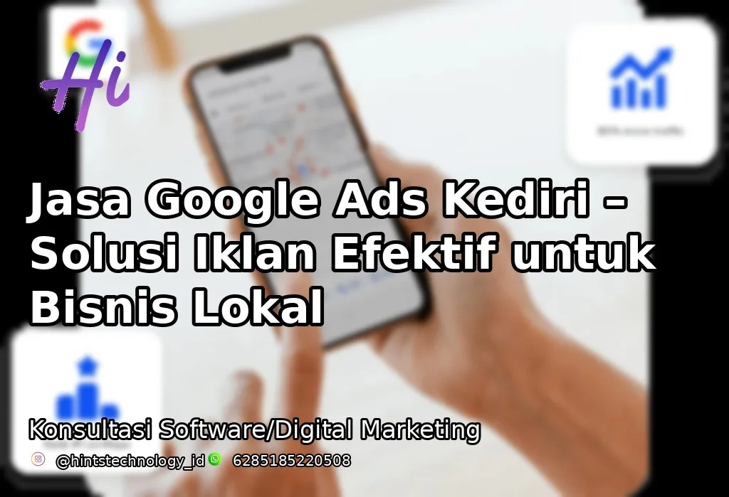 Jasa Google Ads Kediri – Solusi Iklan Efektif untuk Bisnis Lokal