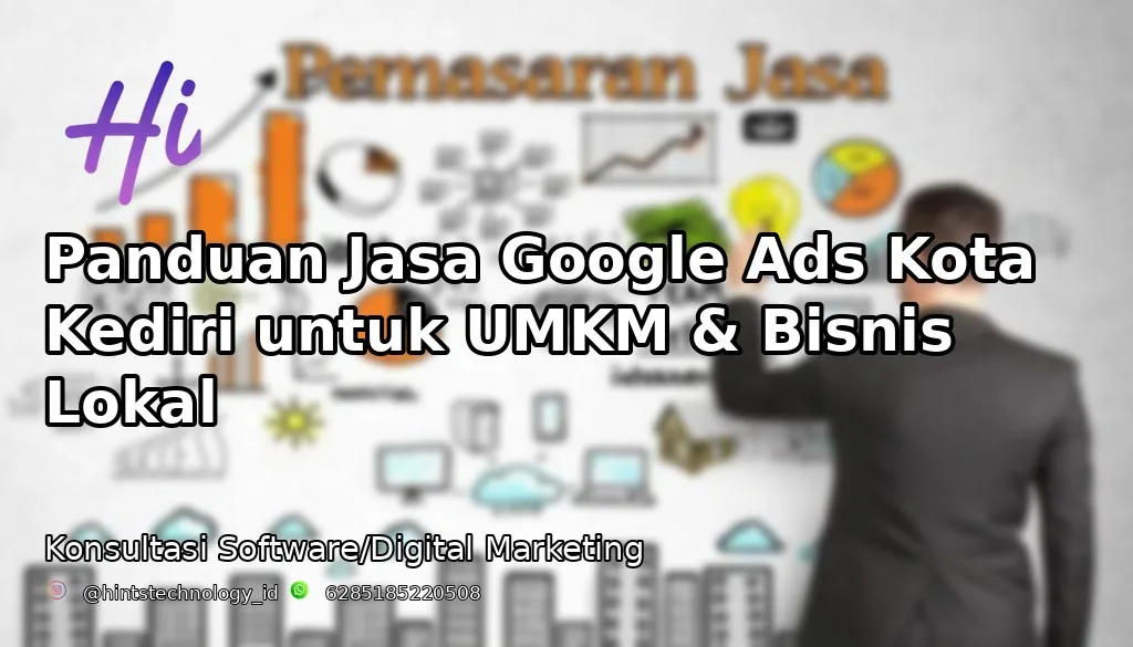 Panduan Jasa Google Ads Kota Kediri untuk UMKM & Bisnis Lokal