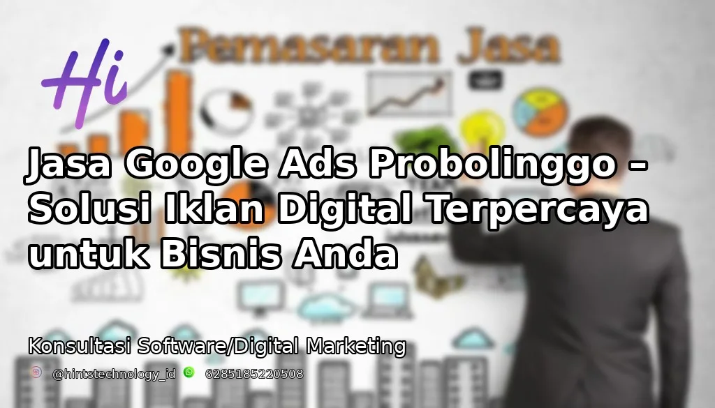 Jasa Google Ads Probolinggo – Solusi Iklan Digital Terpercaya untuk Bisnis Anda