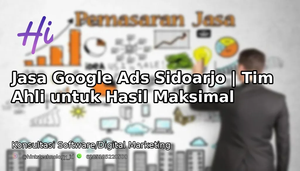 Jasa Google Ads Sidoarjo | Tim Ahli untuk Hasil Maksimal