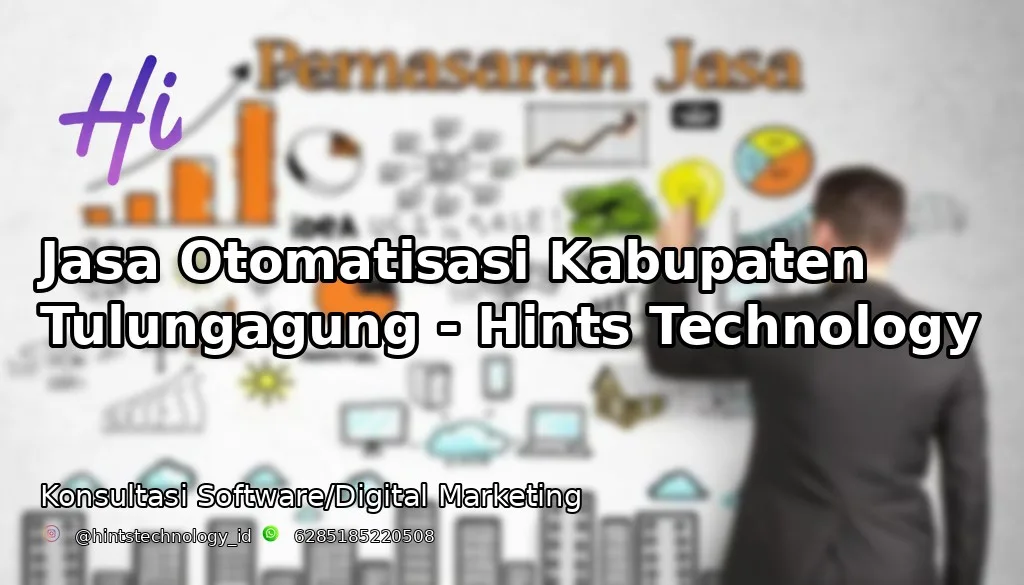 Jasa Otomatisasi Kabupaten Tulungagung – Hints Technology