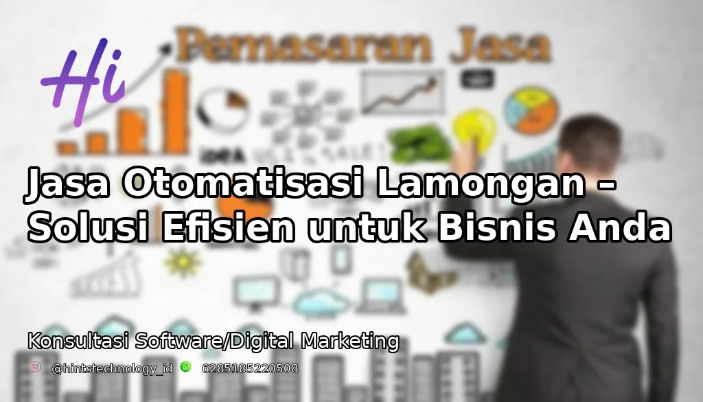 Jasa Otomatisasi Lamongan – Solusi Efisien untuk Bisnis Anda
