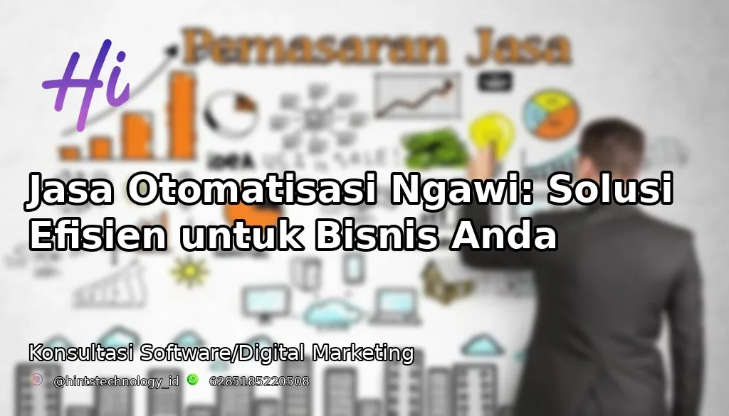 Jasa Otomatisasi Ngawi: Solusi Efisien untuk Bisnis Anda