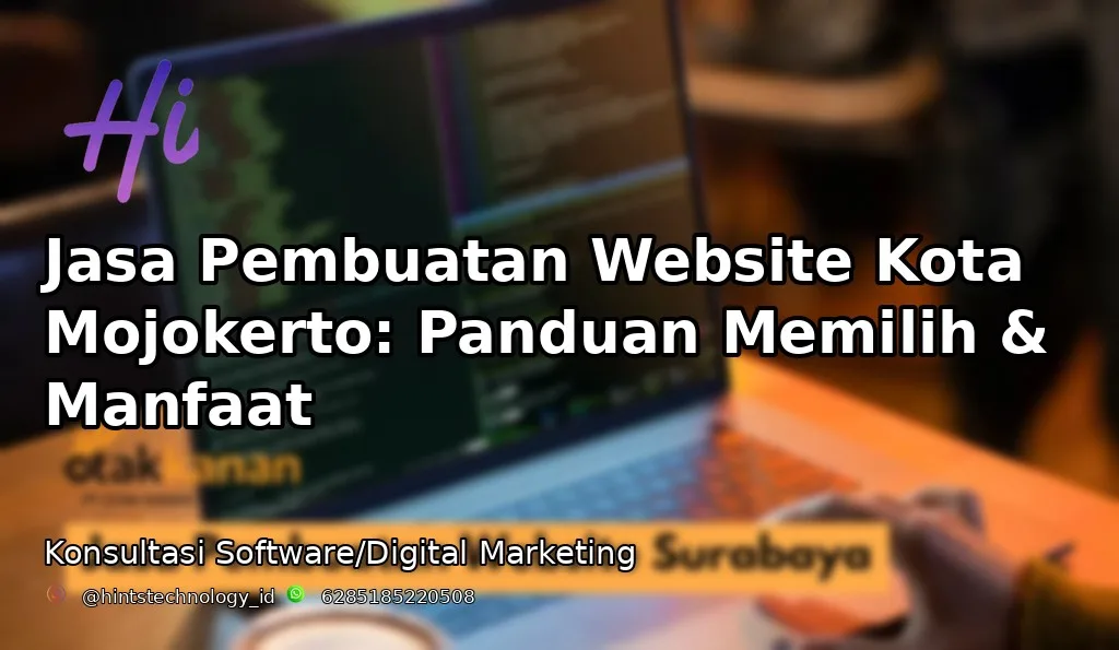 Jasa Pembuatan Website Kota Mojokerto: Panduan Memilih & Manfaat