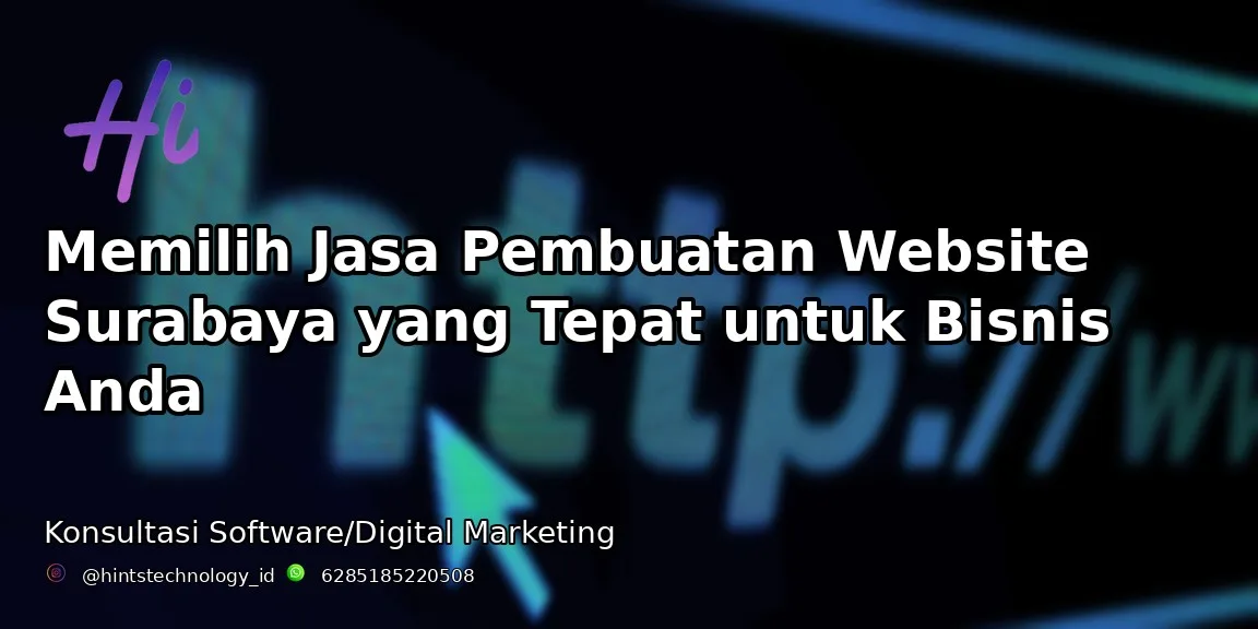 Memilih Jasa Pembuatan Website Surabaya yang Tepat untuk Bisnis Anda