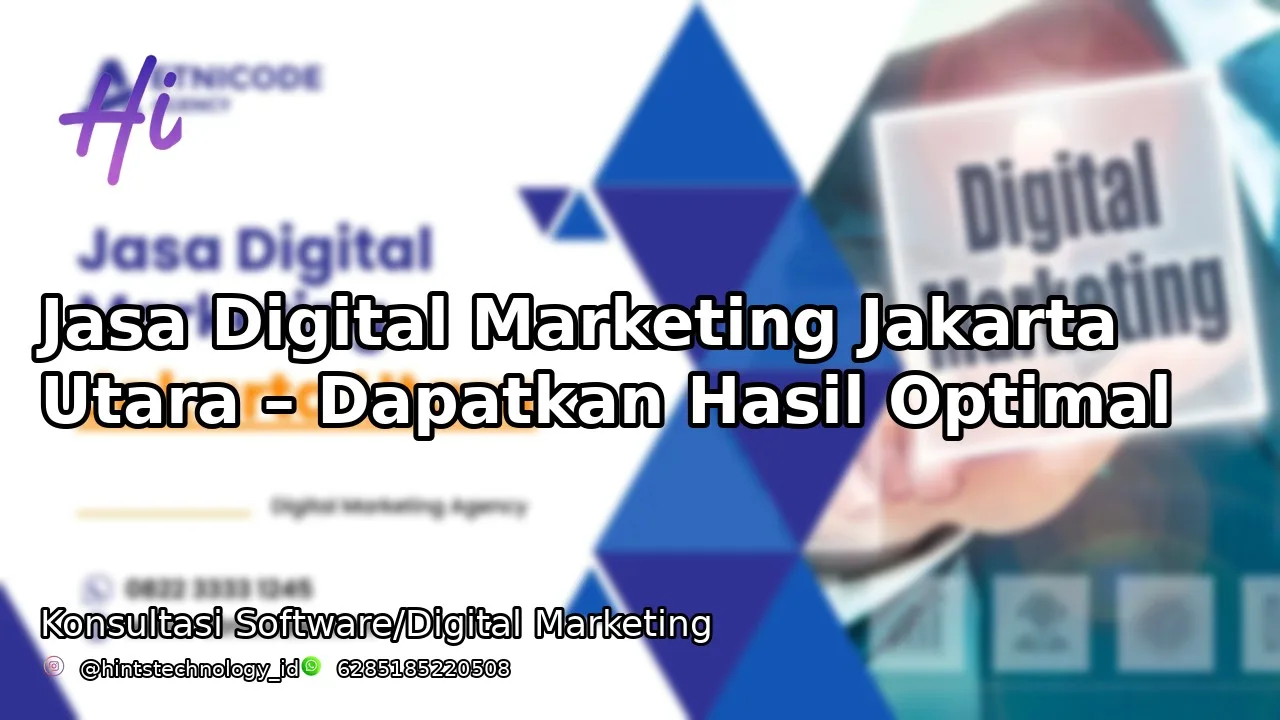 Jasa Digital Marketing Jakarta Utara – Dapatkan Hasil Optimal