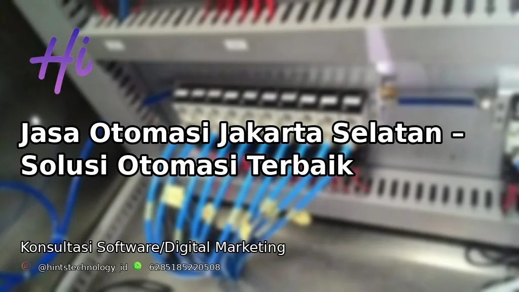 Jasa Otomasi Jakarta Selatan – Solusi Otomasi Terbaik