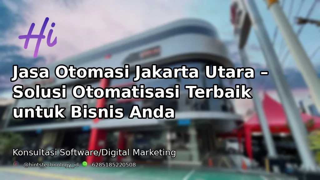 Jasa Otomasi Jakarta Utara – Solusi Otomatisasi Terbaik untuk Bisnis Anda