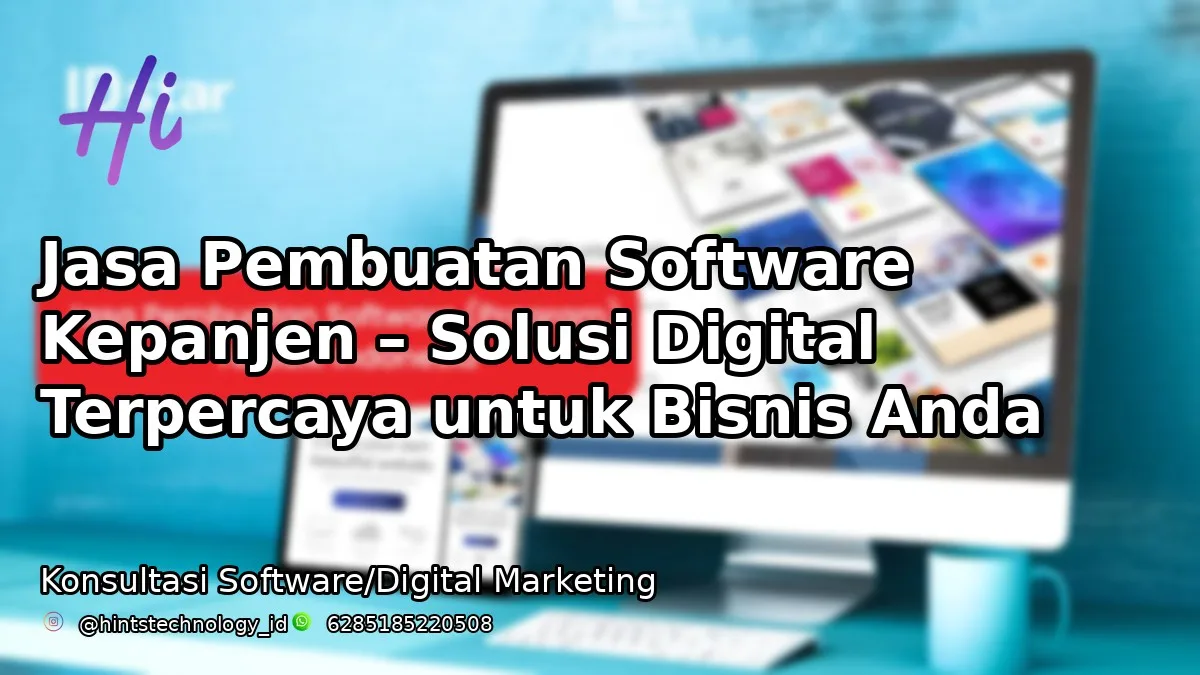 Jasa Pembuatan Software Kepanjen – Solusi Digital Terpercaya untuk Bisnis Anda