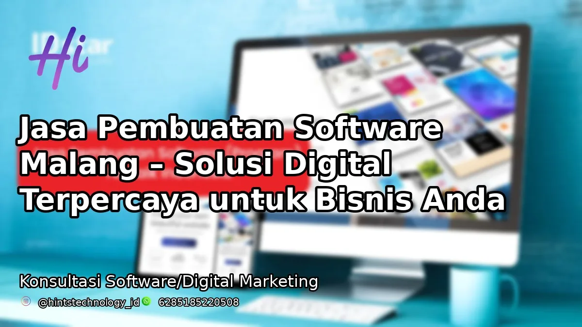 Jasa Pembuatan Software Malang – Solusi Digital Terpercaya untuk Bisnis Anda