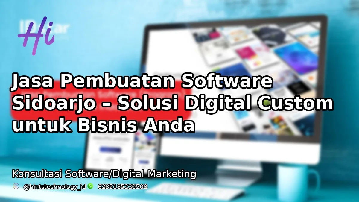 Jasa Pembuatan Software Sidoarjo – Solusi Digital Custom untuk Bisnis Anda