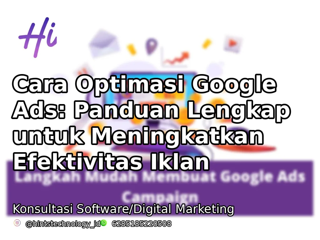 Cara Optimasi Google Ads: Panduan Lengkap untuk Meningkatkan Efektivitas Iklan