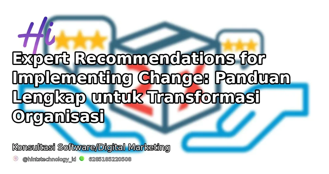 Expert Recommendations for Implementing Change: Panduan Lengkap untuk Transformasi Organisasi