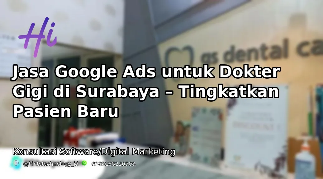 Jasa Google Ads untuk Dokter Gigi di Surabaya – Tingkatkan Pasien Baru