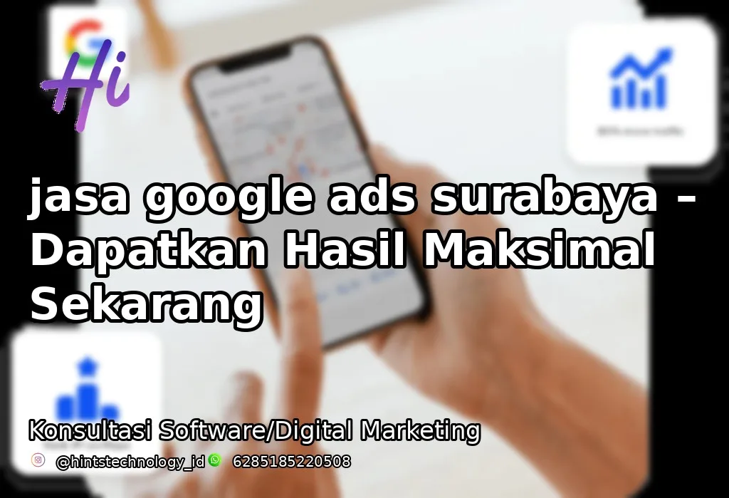 jasa google ads surabaya – Dapatkan Hasil Maksimal Sekarang