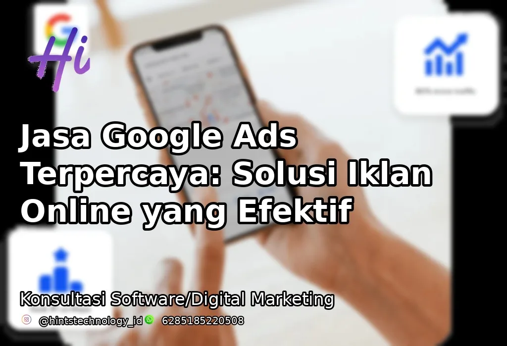 Jasa Google Ads Terpercaya: Solusi Iklan Online yang Efektif